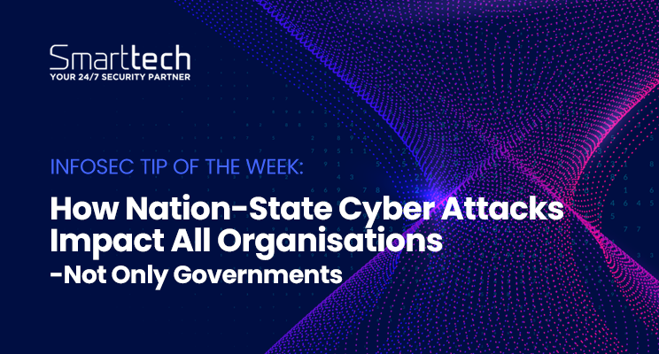 Nation-State Cyber Attacks Impact - Smarttech247