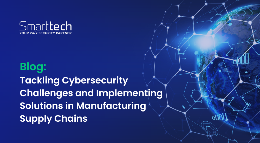 Cybersecurity Challenges and Solutions in Manufacturing Supply Chains