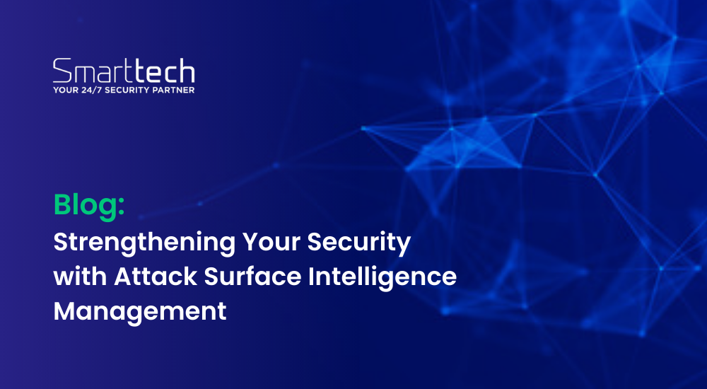 Strengthening Your Security With Attack Surface Intelligence Management