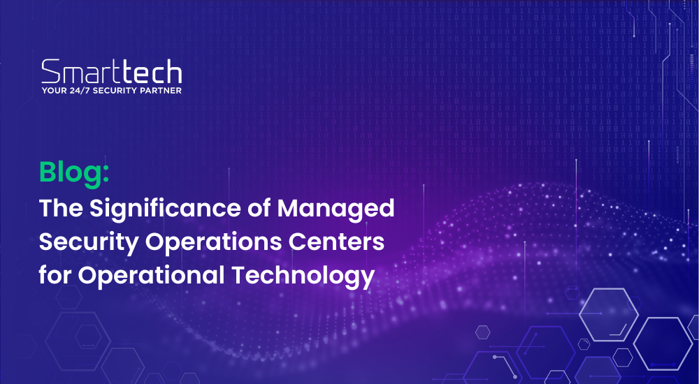 The Significance of Managed Security Operations Centers for Operational ...