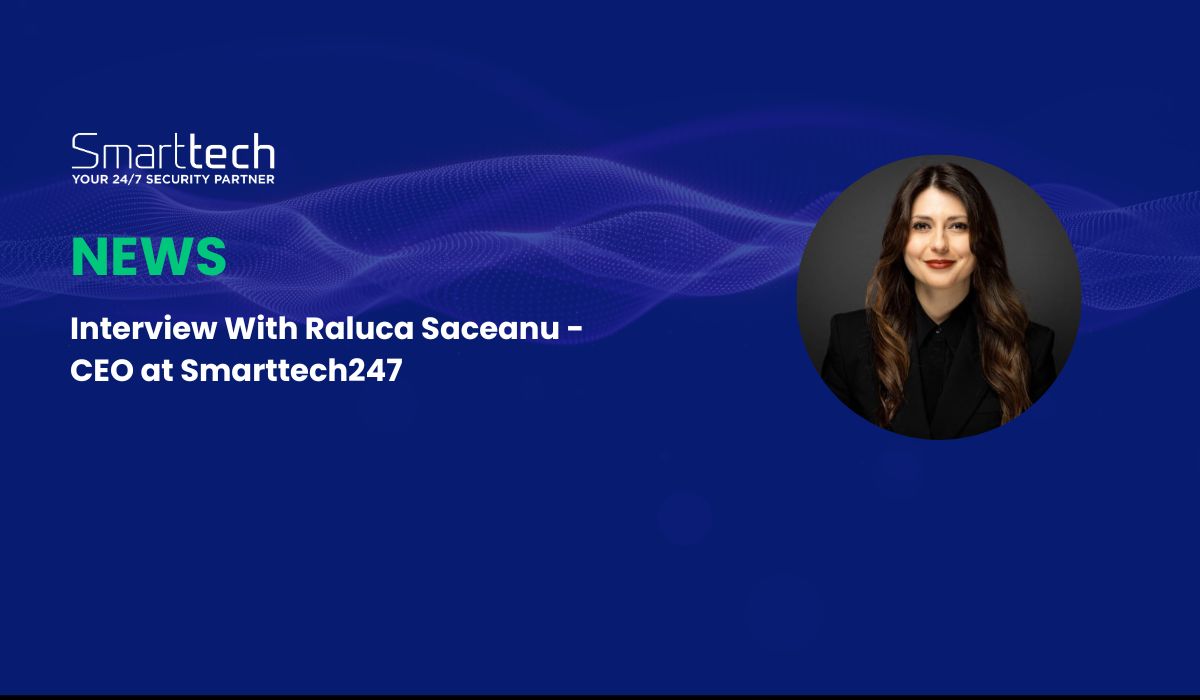 News: Interview With Raluca Saceanu - CEO at Smarttech247 - Smarttech247